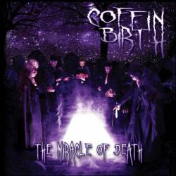 Coffin Birth (CAN) : The Miracle of Death